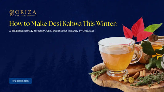 How to Make Desi Kahwa This Winter: A Traditional Remedy for Cough, Cold, and Boosting Immunity by Oriza teas